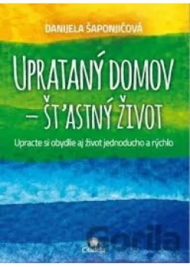 Uprataný domov - štastný život