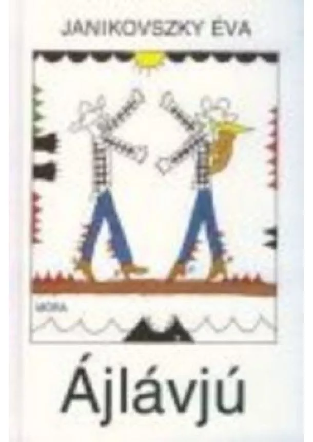 Janikovszky Éva - ÁJLÁVJÚ (4. KIADÁS)