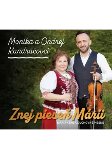 Monika a Ondrej Kandráčovci: Znej pieseň Márii - CD