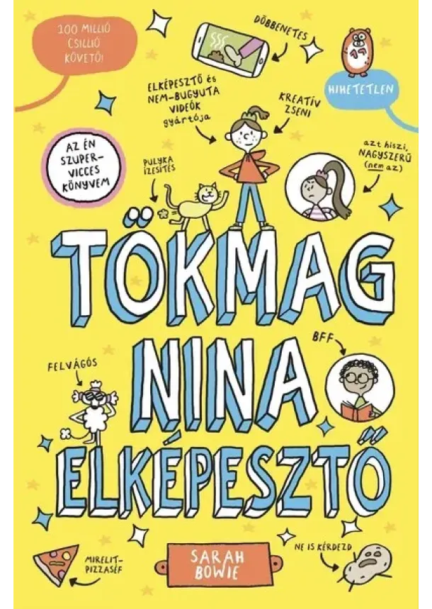 Sarah Bowie - Tökmag Nina elképesztő - Tökmag Nina 1. (képregény)