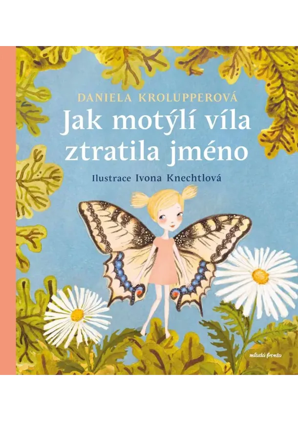 Daniela Krolupperová - Jak motýlí víla ztratila jméno