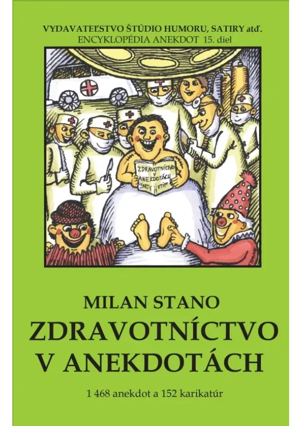 Milan Stano - Zdravotníctvo v anekdotách - 1468 anekdot a 152 karikatúr
