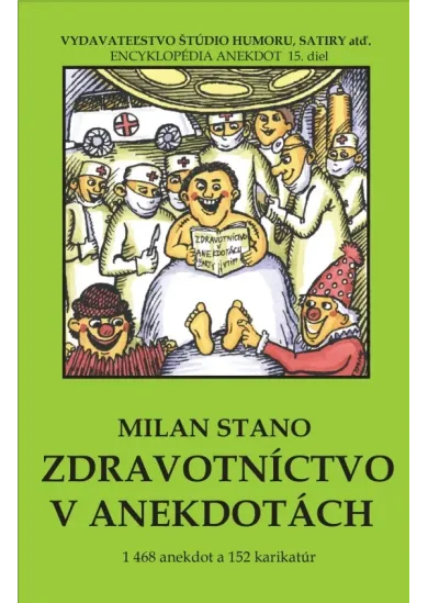 Zdravotníctvo v anekdotách - 1468 anekdot a 152 karikatúr