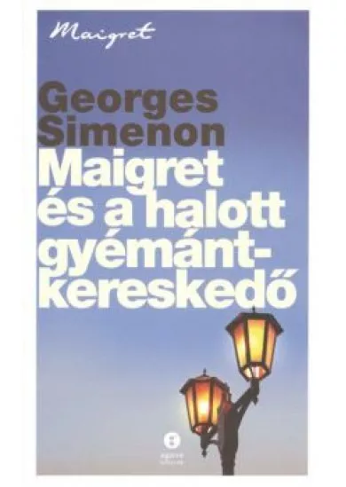 MAIGRET ÉS A HALOTT GYÉMÁNTKERESKEDŐ
