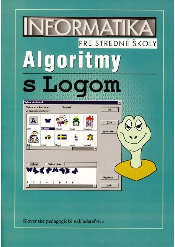 Kolektív - Informatika pre stredné školy - Algoritmy s Logom - 2. vydanie