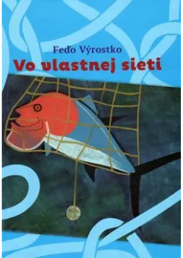 Feďo Výrostko - Vo vlastnej sieti