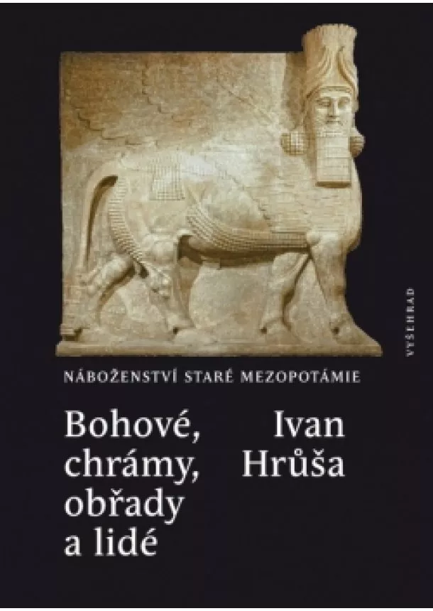 Ivan Hrůša - Bohové, chrámy, obřady a lidé  