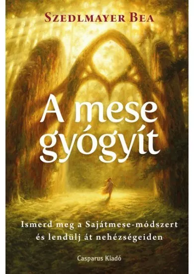 A mese gyógyít - Ismerd meg a Sajátmese-módszert és lendülj át nehézségeiden