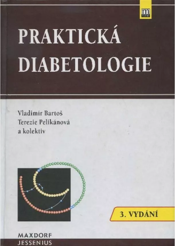 Vladimír Bartoš, Terezie Pelikánová - Praktická diabetologie - 3. vydání