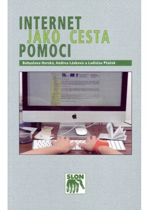 Bohuslava Horská, Andrea Lásková, Ladislav Ptáček - Internet jako cesta pomoci - Internetové poradenství pro pomáhající profese