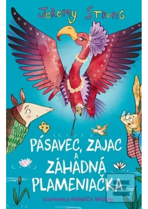 Jeremy Strong - Pásavec, Zajac a záhadná Plameniačka (3)
