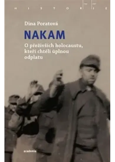 Nakam - O přeživších holokaustu, kteří usilovali o úplnou pomstu