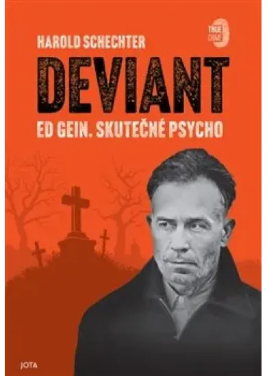 Deviant - Ed Gein. Skutečné Psycho
