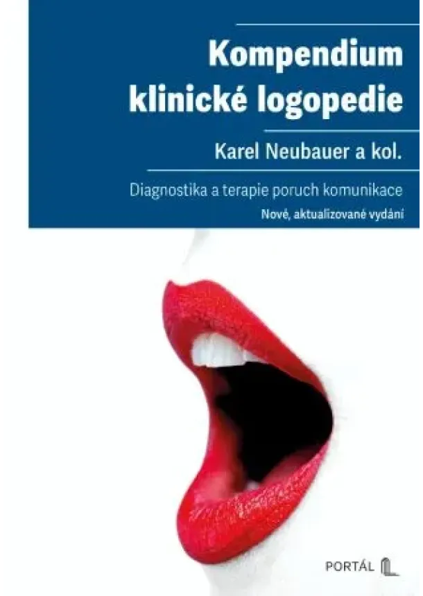 Karel Neubauer - Kompendium klinické logopedie - Diagnostika a terapie poruch komunikace