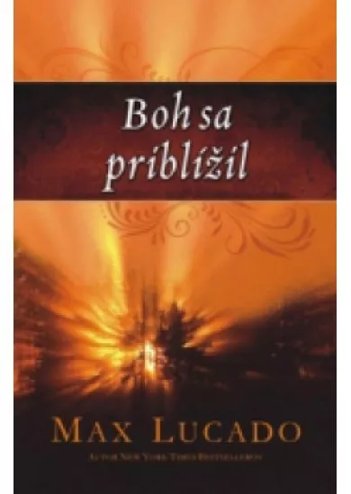 Boh sa priblížil