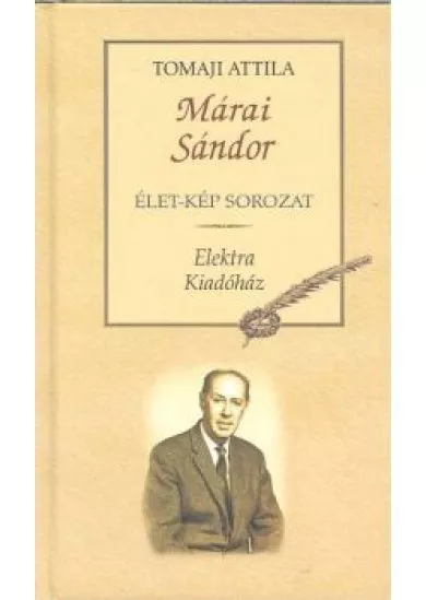 MÁRAI SÁNDOR /ÉLET-KÉP SOROZAT