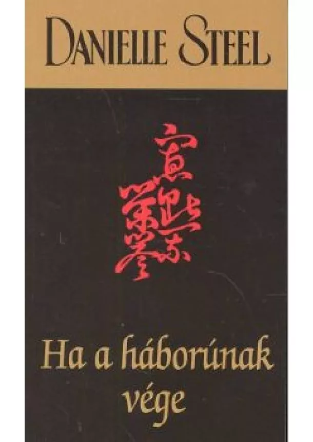 Danielle Steel - HA A HÁBORÚNAK VÉGE