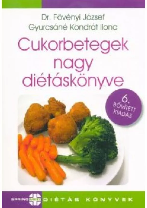 Dr. Fövényi József - Cukorbetegek nagy diétáskönyve (6. kiadás)