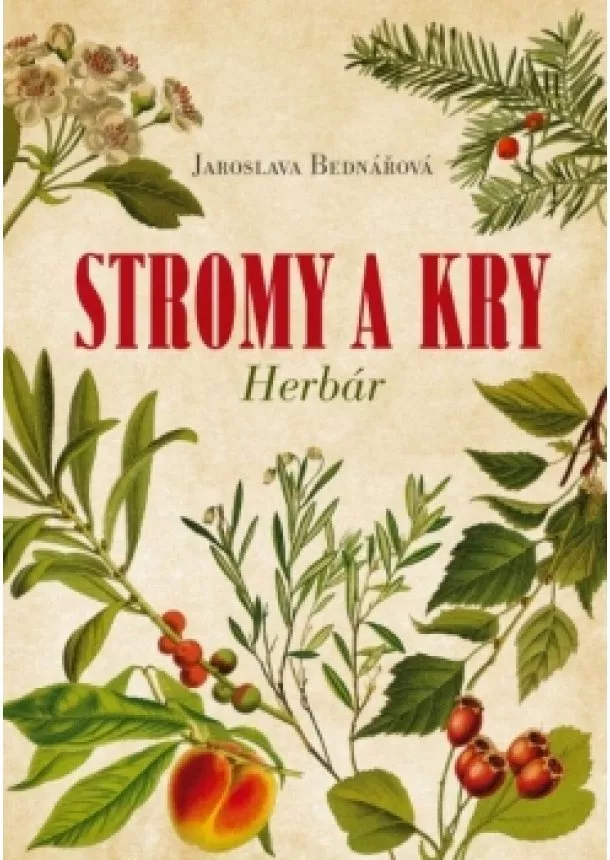 Jaroslava Bednářová - Stromy a kry - herbár