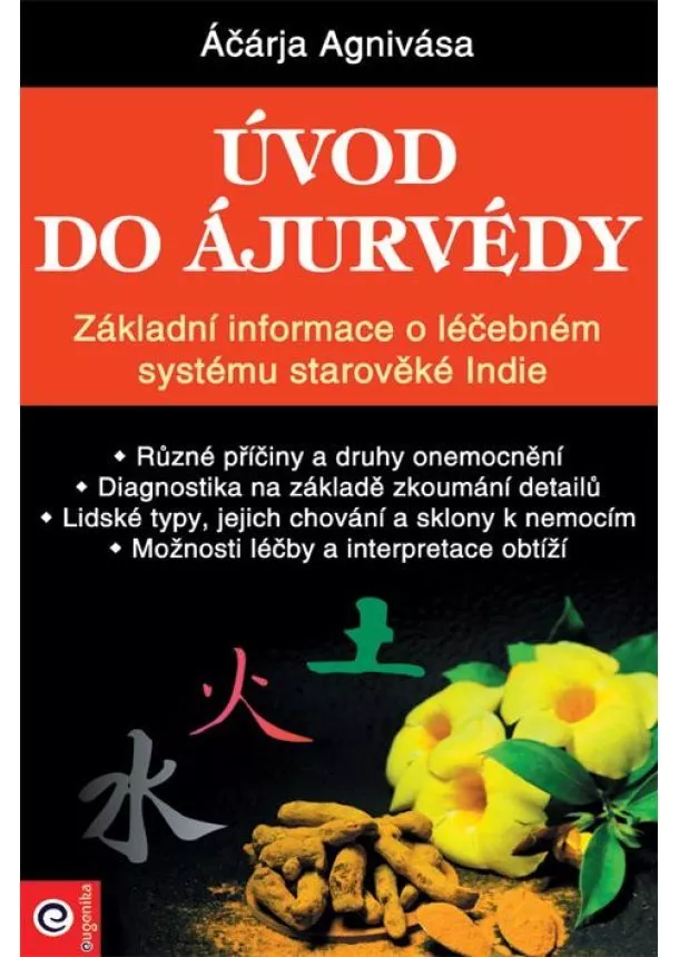 Áčárja Agnivása - Úvod do ájurvédy - Základní informace o léčebném systému starověké Indie