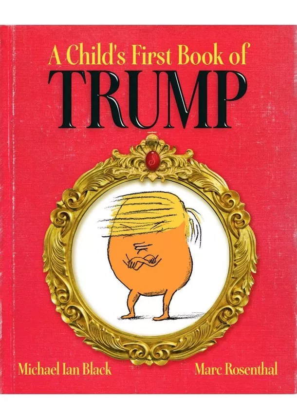 Michael Ian Black - A Childs First Book of Trump