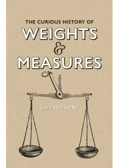 Curious History of Weights and Measures
