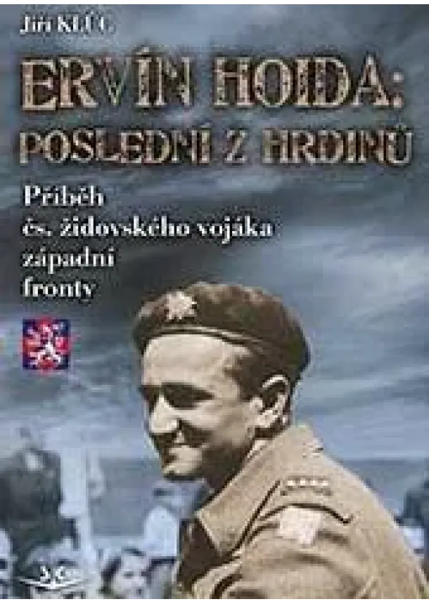 Jiří Klůc - Ervín Hoida: poslední z hrdinů