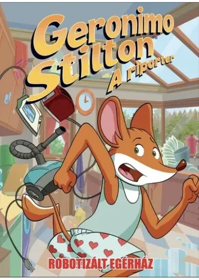 Geronimo Stilton: A riporter - Robotizált egérház (képregény)