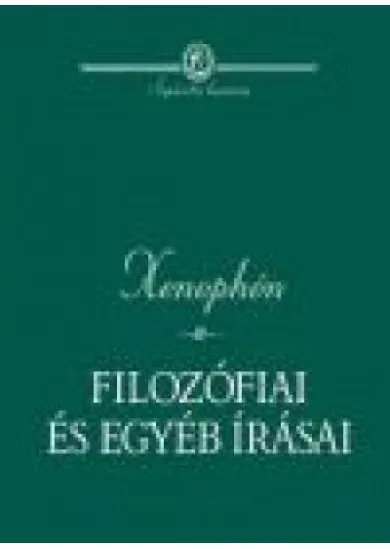 XENOPHÓN FILOZÓFIAI ÉS EGYÉB ÍRÁSAI