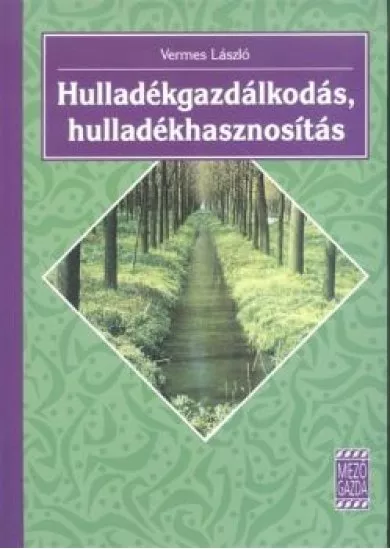 HULLADÉKGAZDÁLKODÁS, HULLADÉKHASZNOSÍTÁS