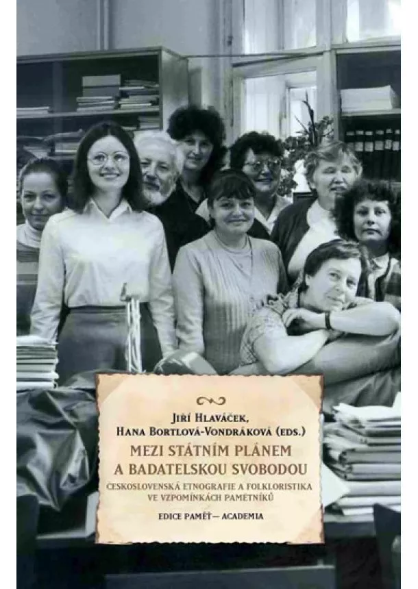 Jiří Hlaváček - Mezi státním plánem a badatelskou svobodou
