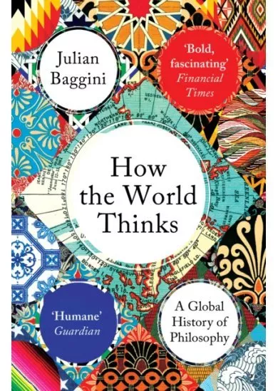 How The World Thinks A Global History of Philosophy