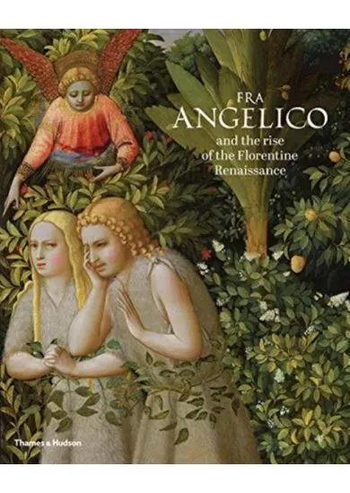 Fra Angelico and the Rise of the Florentine Renaissance