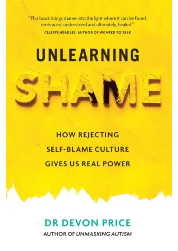 Devon Price - Unlearning Shame