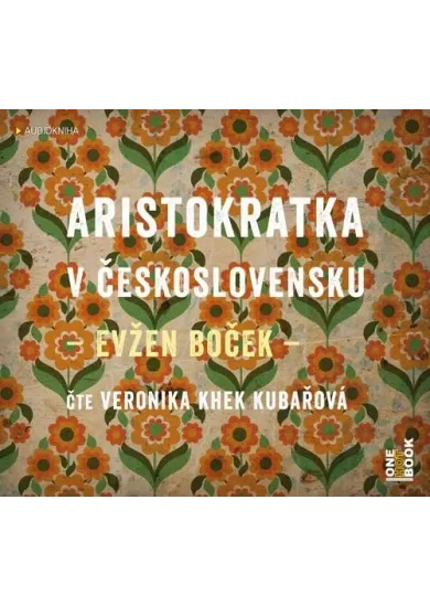 Evžen Boček:  Aristokratka v Českloslovensku (číta Veronika Khek Kubařová) - Mp3-CD - CD