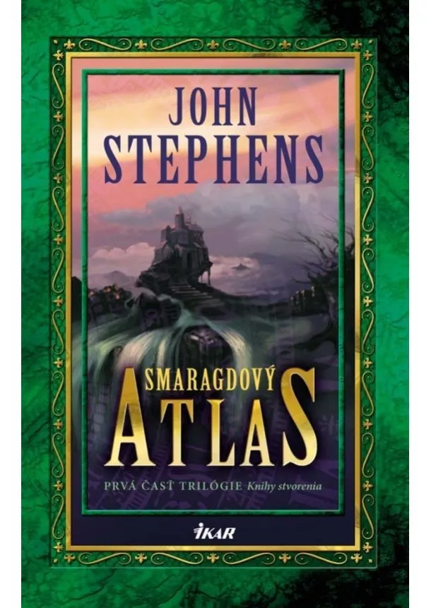 John Stephens - Smaragdový atlas (Knihy stvorenia 1)