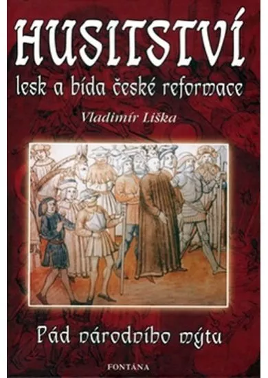 Husitství - lesk a bída české reformace