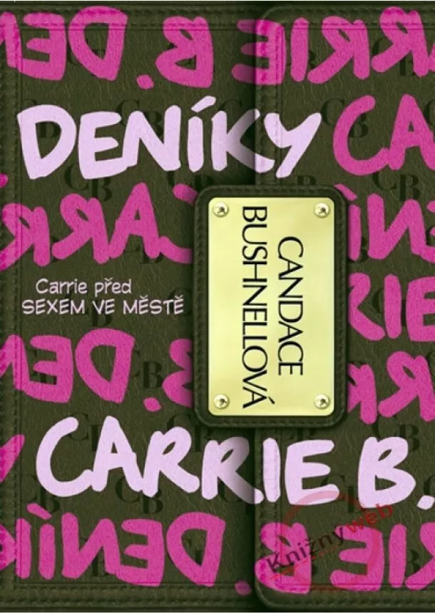 Candace Bushnellová - Deníky Carrie B.