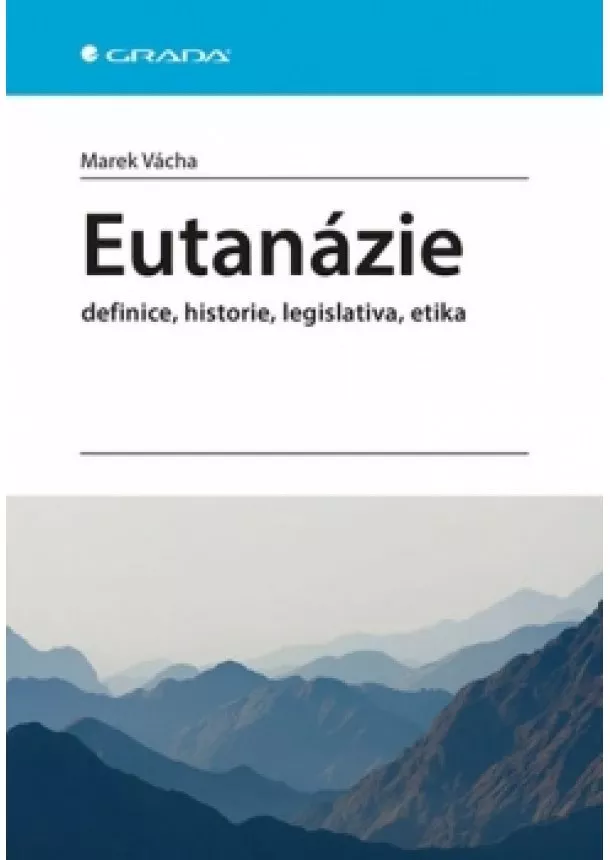 Marek Vácha - Eutanázie - definice, historie, legislat