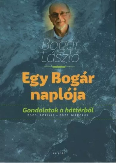 Egy Bogár naplója - Gondolatok a háttérből 2020. április - 2021. március