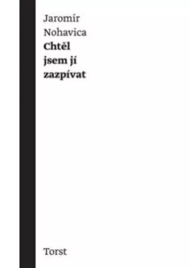 Chtěl jsem jí zazpívat