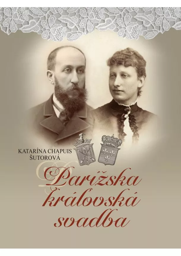Katarína Chapuis Šutorová - Parížska kráľovská svadba