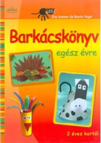 Barkácskönyv egész évre /2 éves kortól