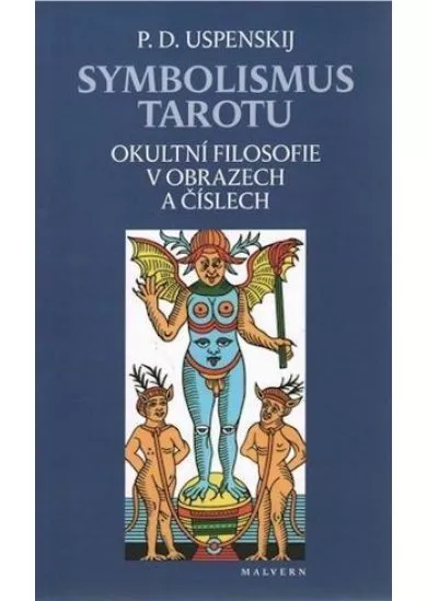 Symbolismus tarotu - Okultní filosofie v obrazech a číslech