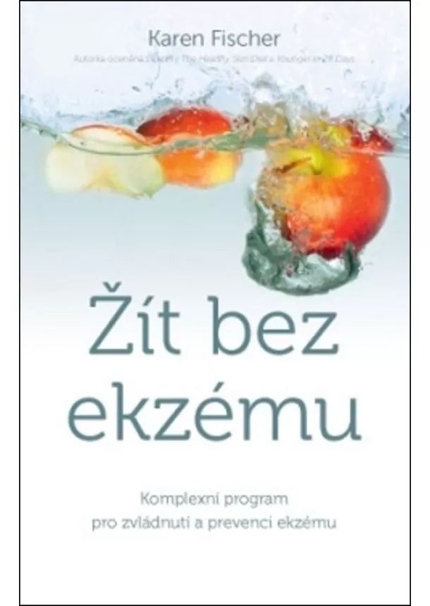 Karen Fischer - Žít bez ekzému - Komplexní program pro zvládnutí a prevenci ekzému