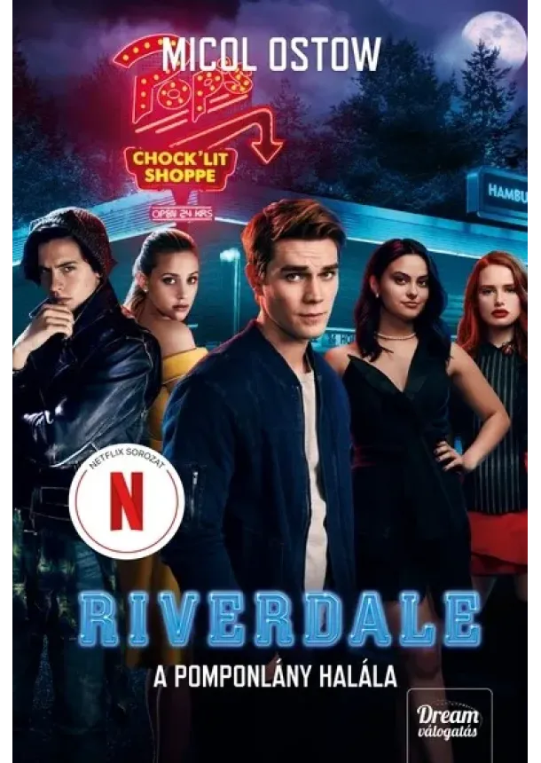 Micol Ostow - Riverdale - A pomponlány halála - Riverdale-sorozat 4.