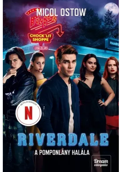 Riverdale - A pomponlány halála - Riverdale-sorozat 4.