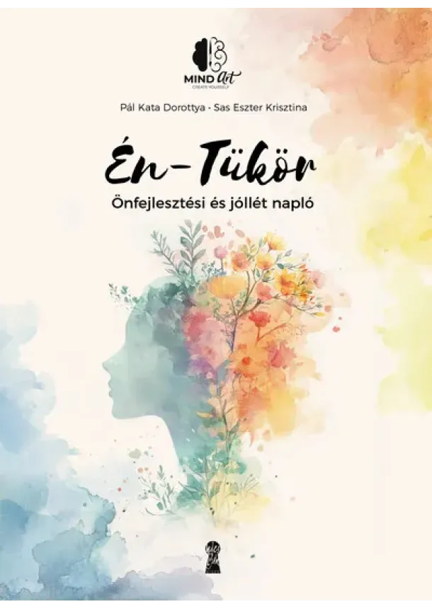 Pál Kata Dorottya - Én-Tükör - Önfejlesztési és jóllétnapló