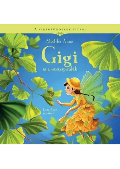 Gigi és a varázspirulák - A virágtündérek titkai 7.