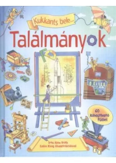 Találmányok - 60 kihajtható füllel /Kukkants bele